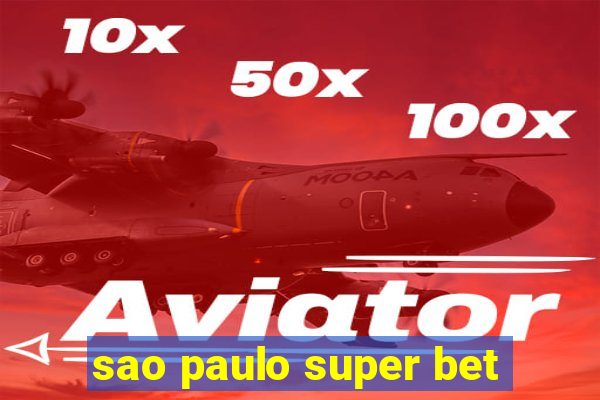 sao paulo super bet